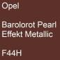 Preview: Opel, Barolorot Pearl Effekt Metallic, F44H.